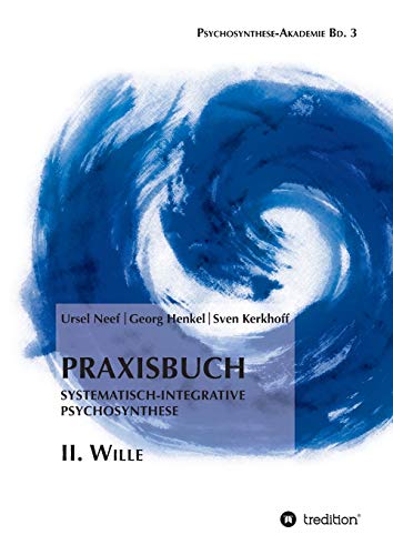 9783746911502: Praxisbuch Systematisch-Integrative Psychosynthese: II. Wille: 3