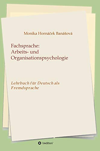 Stock image for Fachsprache: Arbeits- und Organisationspsychologie: Lehrbuch fr Deutsch als Fremdsprache (German Edition) for sale by Lucky's Textbooks