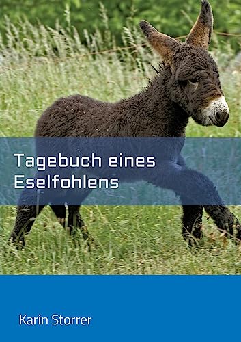 Stock image for Tagebuch eines Eselfohlens: Happys erstes Lebensjahr for sale by medimops