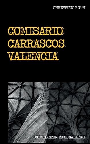 Beispielbild fr Comisario Carrascos Valencia: Entspannter Regionalkrimi zum Verkauf von medimops