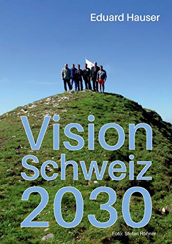 Stock image for Vision Schweiz 2030 (German Edition) for sale by Lucky's Textbooks