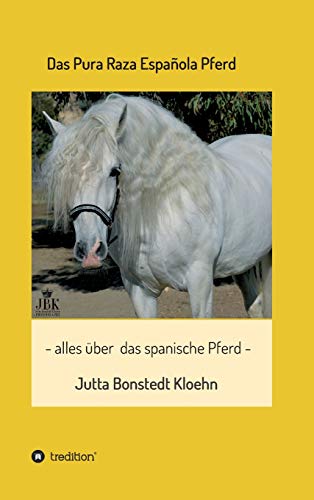 Stock image for Das Pura Raza Espaola Pferd: alles rund um das spanische Pferd for sale by medimops