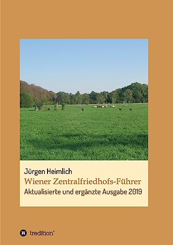 Beispielbild fr Wiener Zentralfriedhofs-Fhrer: Aktualisierte und ergnzte Ausgabe 2019 zum Verkauf von medimops