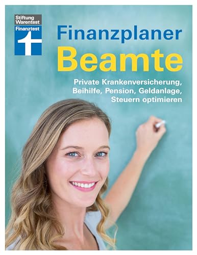 Stock image for Finanzplaner Beamte: Private Krankenversicherung, Beihilfe, Pension, Geldanlage, Steuern optimieren for sale by medimops