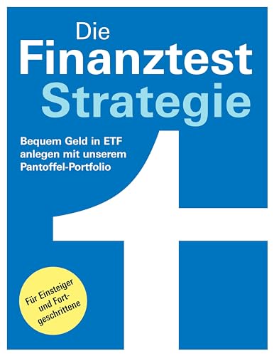 Beispielbild fr Die Finanztest-Strategie: Bequem Geld in ETF anlegen mit unserem Pantoffel-Portfolio zum Verkauf von Ammareal