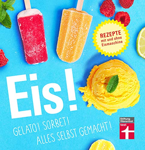 Stock image for Eis! Gelato! Sorbet! Alles selbst gemacht! -Language: german for sale by GreatBookPrices