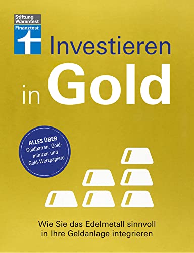 9783747106822: Investieren in Gold: Wie Sie das Edelmetall sinnvoll in Ihre Geldanlage integrieren | Alles ber Goldbarren, Goldmnzen und Gold-Wertpapiere