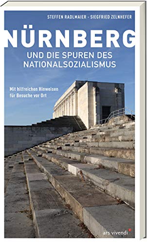 9783747202012: Nrnberg und die Spuren des Nationalsozialismus: Mit hilfreichen Hinweisen fr Besuche vor Ort
