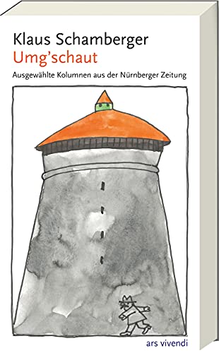 Beispielbild fr Umg schaut: Ausgewhlte Kolumnen aus der Nrnberger Zeitung zum Verkauf von medimops
