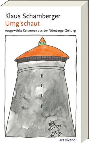 Stock image for Umg schaut: Ausgewhlte Kolumnen aus der Nrnberger Zeitung for sale by medimops