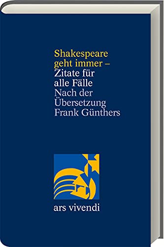 Beispielbild fr Shakespeare geht immer - Zitate fr alle Flle: Nach der bersetzung Frank Gnthers zum Verkauf von medimops