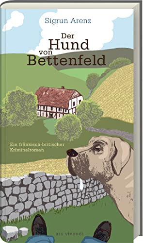 Beispielbild fr Der Hund von Bettenfeld: Ein frnkisch-britischer Kriminalroman zum Verkauf von medimops