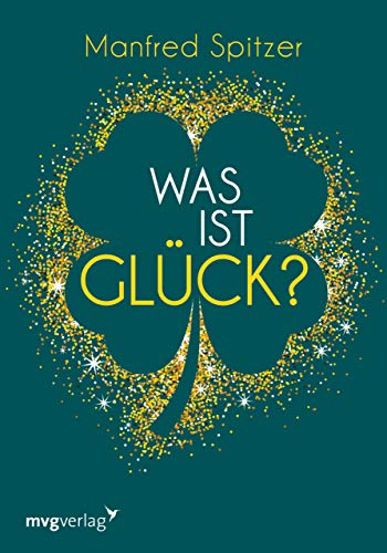 Stock image for Was ist Glck?: Ein psychologischer und neurowissenschaftlicher Blick auf unser Glcksempfinden for sale by medimops