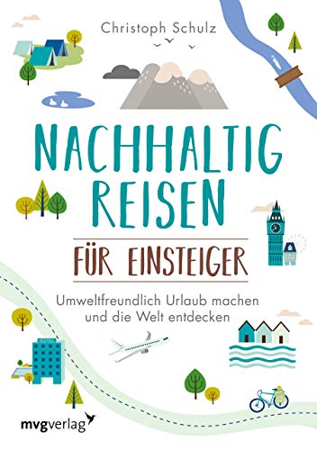 Stock image for Nachhaltig reisen fr Einsteiger: Umweltfreundlich Urlaub machen und die Welt entdecken for sale by medimops