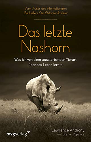 Beispielbild fr Das letzte Nashorn: Was ich von einer aussterbenden Tierart ber das Leben lernte zum Verkauf von medimops