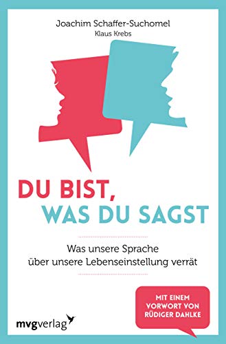 Beispielbild fr Du bist, was du sagst: Was unsere Sprache ber unsere Lebenseinstellungen verrt zum Verkauf von medimops