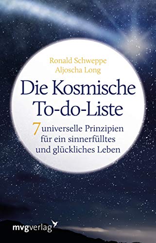 9783747402290: Die Kosmische To-do-Liste: 7 universelle Prinzipien fr ein sinnerflltes und glckliches Leben