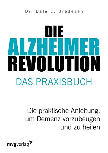 9783747402870: Die Alzheimer-Revolution – Das Praxisbuch: Die praktische Anleitung, um Demenz vorzubeugen und zu heilen