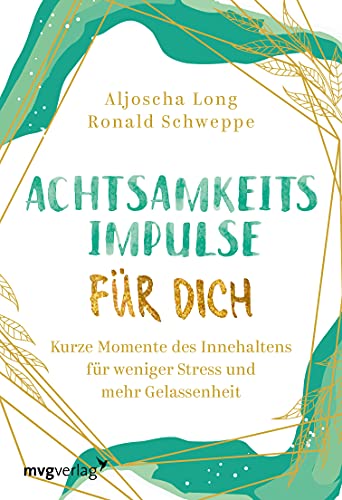 Stock image for Achtsamkeitsimpulse fr dich: Kurze Momente des Innehaltens fr weniger Stress und mehr Gelassenheit for sale by medimops