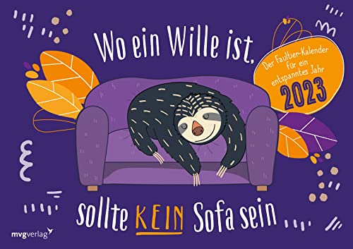 Stock image for Wo ein Wille ist, sollte kein Sofa sein: Der Faultierkalender fr ein entspanntes Jahr 2023 for sale by medimops