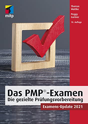 Stock image for Das PMP-Examen: Die gezielte Prfungsvorbereitung.Examens-Update 2021 for sale by Revaluation Books