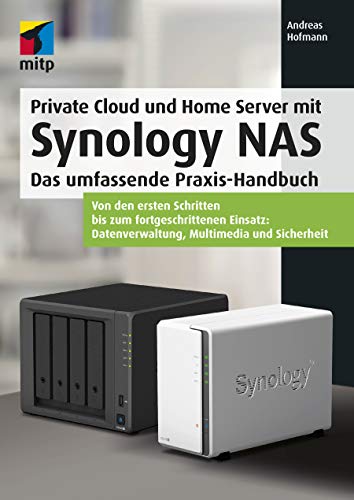 Beispielbild fr Private Cloud und Home Server mit Synology NAS: Das umfassende Praxis-Handbuch. Von den ersten Schritten bis zum fortgeschrittenen Einsatz: . . Datenverwaltung, Multimedia und Sicherheit zum Verkauf von medimops