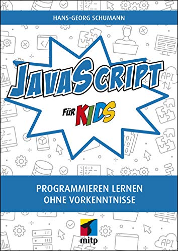 Beispielbild fr JavaScript fr Kids: Programmieren lernen ohne Vorkenntnisse (mitp fr Kids) zum Verkauf von medimops