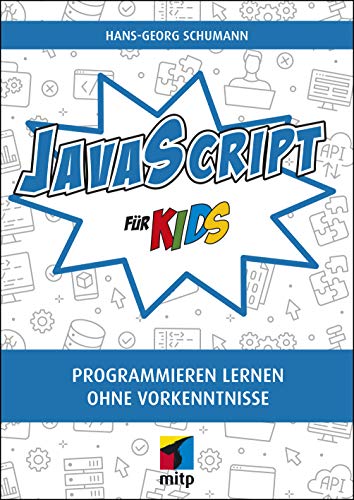 9783747502631: JavaScript fr Kids: Programmieren lernen ohne Vorkenntnisse (mitp fr Kids)