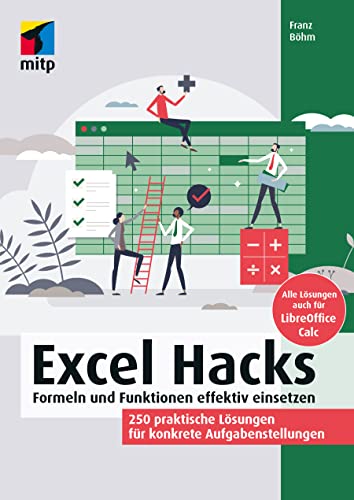 Stock image for Excel Hacks: Formeln und Funktionen effektiv einsetzen. 250 praktische L?sungen. F?r Microsoft 365 sowie Excel 2021 und ?lter. Inkl. LibreOffice Calc for sale by Majestic Books