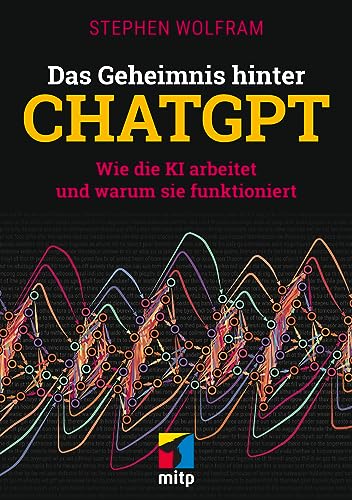 Beispielbild fr Das Geheimnis hinter ChatGPT: Wie die KI arbeitet und warum sie funktioniert (mitp Professional) zum Verkauf von medimops