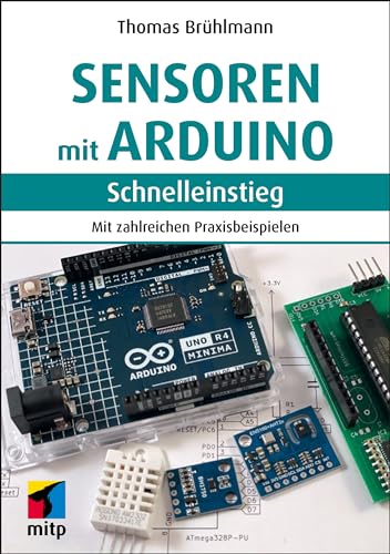 9783747508268: Sensoren mit Arduino: Mit zahlreichen Praxisbeispielen