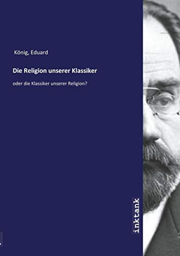 9783747705414: Konig, E: Religion unserer Klassiker