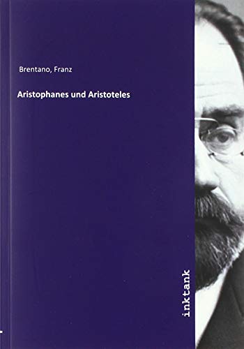 9783747706466: Brentano, F: Aristophanes und Aristoteles