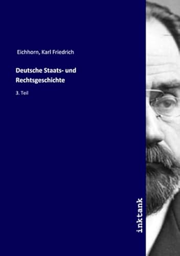 9783747715512: Deutsche Staats- und Rechtsgeschichte: 3. Teil