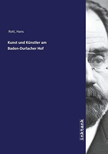 9783747724248: Rott, H: Kunst und Kunstler am Baden-Durlacher Hof