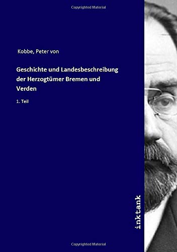 9783747733615: Geschichte und Landesbeschreibung der Herzogtmer Bremen und Verden: 1. Teil