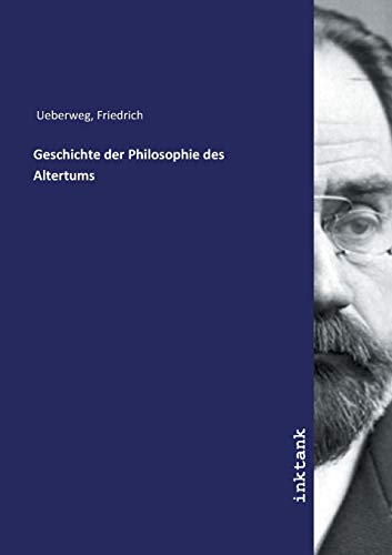 Beispielbild fr Ueberweg, F: Geschichte der Philosophie des Altertums zum Verkauf von Buchpark