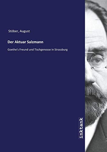 9783747740408: Der Aktuar Salzmann: Goethe's Freund und Tischgenosse in Strassburg
