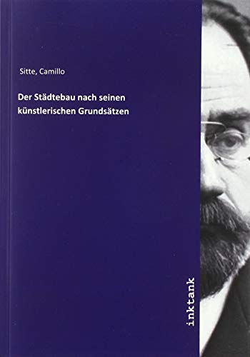 Der Städtebau nach seinen künstlerischen Grundsätzen (German Edition) - Sitte, Camillo
