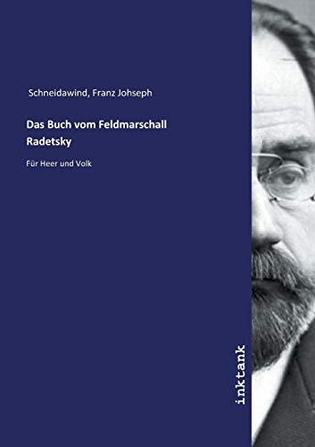 9783747744499: Das Buch vom Feldmarschall Radetsky: Fr Heer und Volk