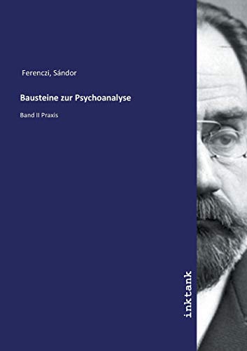 9783747746561: Bausteine zur Psychoanalyse: Band II Praxis (German Edition)