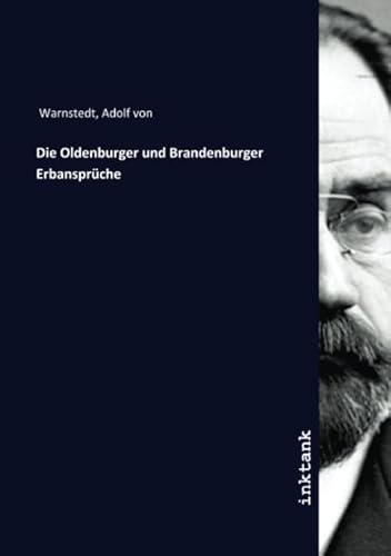9783747752425: Die Oldenburger und Brandenburger Erbansprche