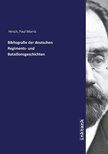 9783747753408: Bibliografie der deutschen Regiments- und Bataillonsgeschichten (German Edition)