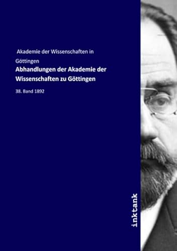 9783747756256: Abhandlungen der Akademie der Wissenschaften zu Gttingen: 38. Band 1892