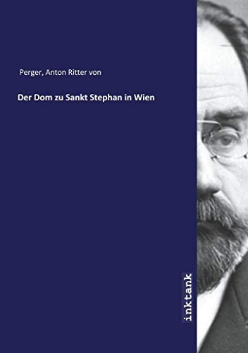 9783747758823: Perger, A: Dom zu Sankt Stephan in Wien