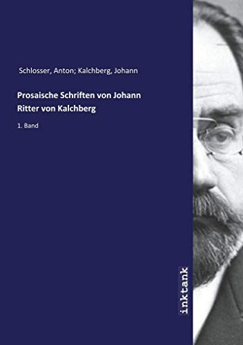 9783747763759: Prosaische Schriften von Johann Ritter von Kalchberg: 1. Band