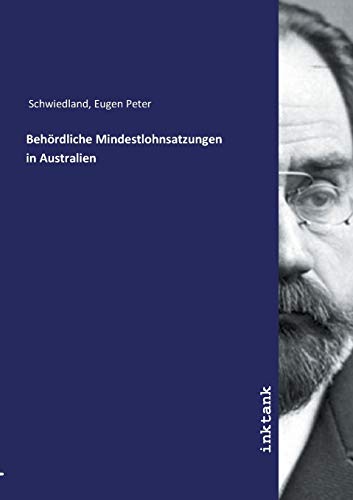 Beispielbild fr Schwiedland, E: Behrdliche Mindestlohnsatzungen in Australi zum Verkauf von medimops