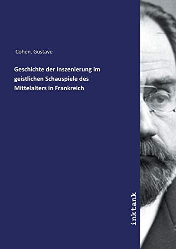 Beispielbild fr Cohen, G: Geschichte der Inszenierung im geistlichen Schausp zum Verkauf von medimops