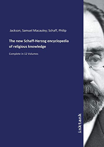 9783747768389: The new Schaff-Herzog encyclopedia of religious knowledge