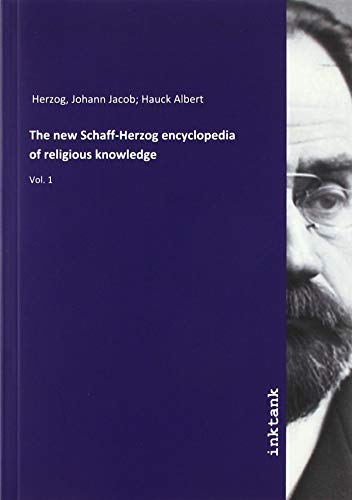 Beispielbild fr The new Schaff-Herzog encyclopedia of religious knowledge : Vol. 1 zum Verkauf von Buchpark